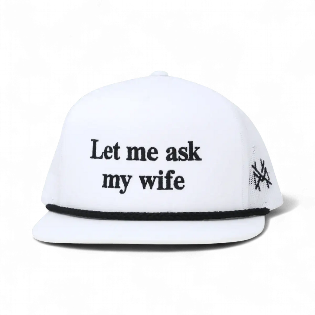 Let Me Ask My Wife Snapback Hat