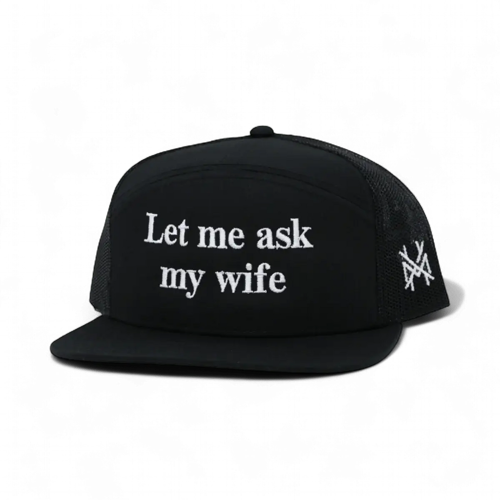 Let Me Ask My Wife Snapback Hat