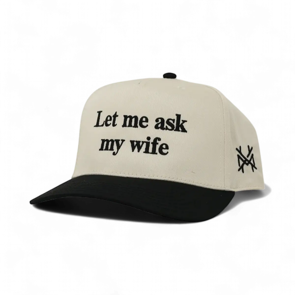 Let Me Ask My Wife Snapback Hat