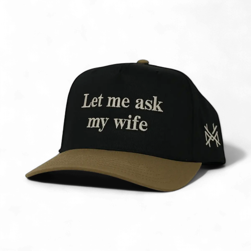 Let Me Ask My Wife Snapback Hat