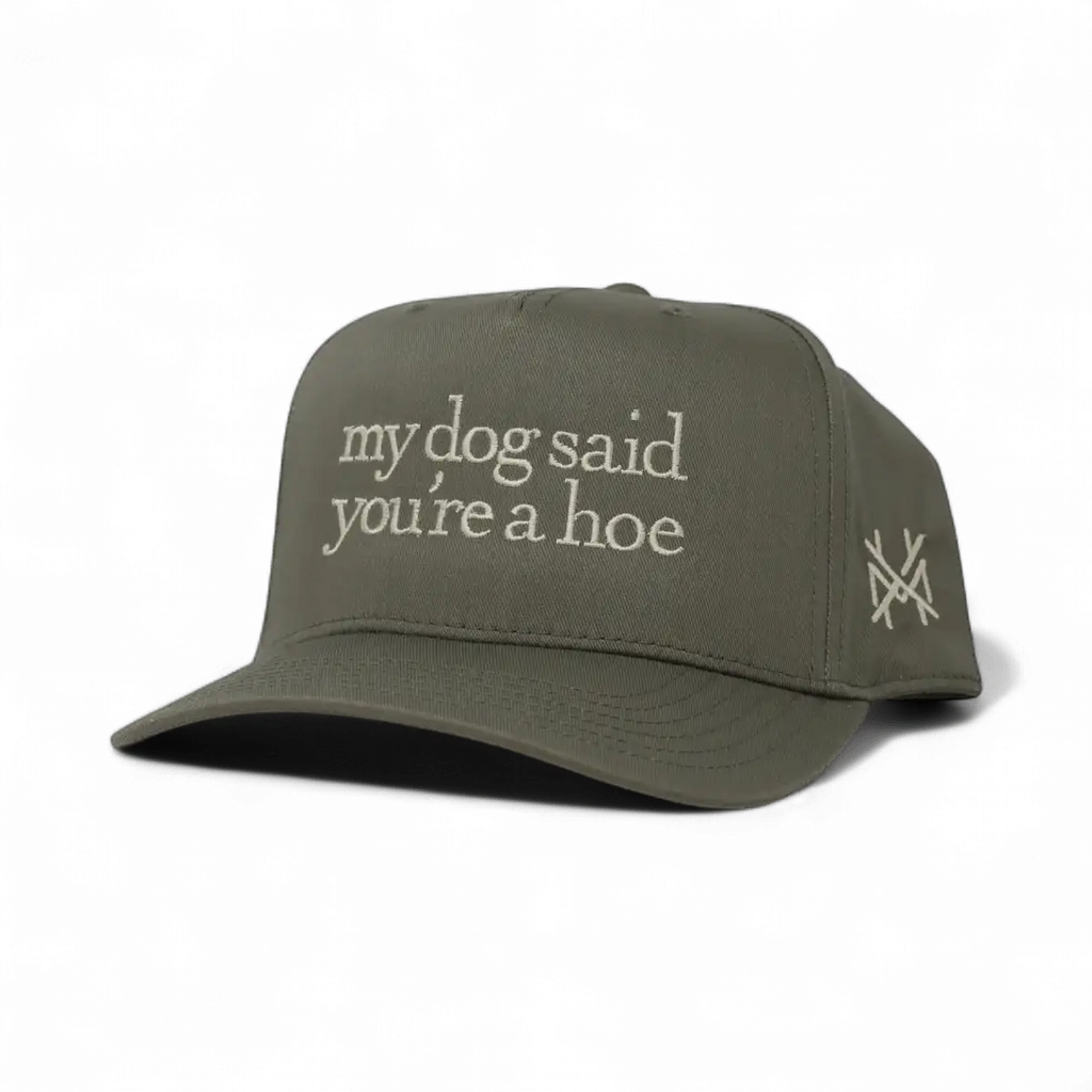 My Dog Said You're a Hoe Snapback Hat