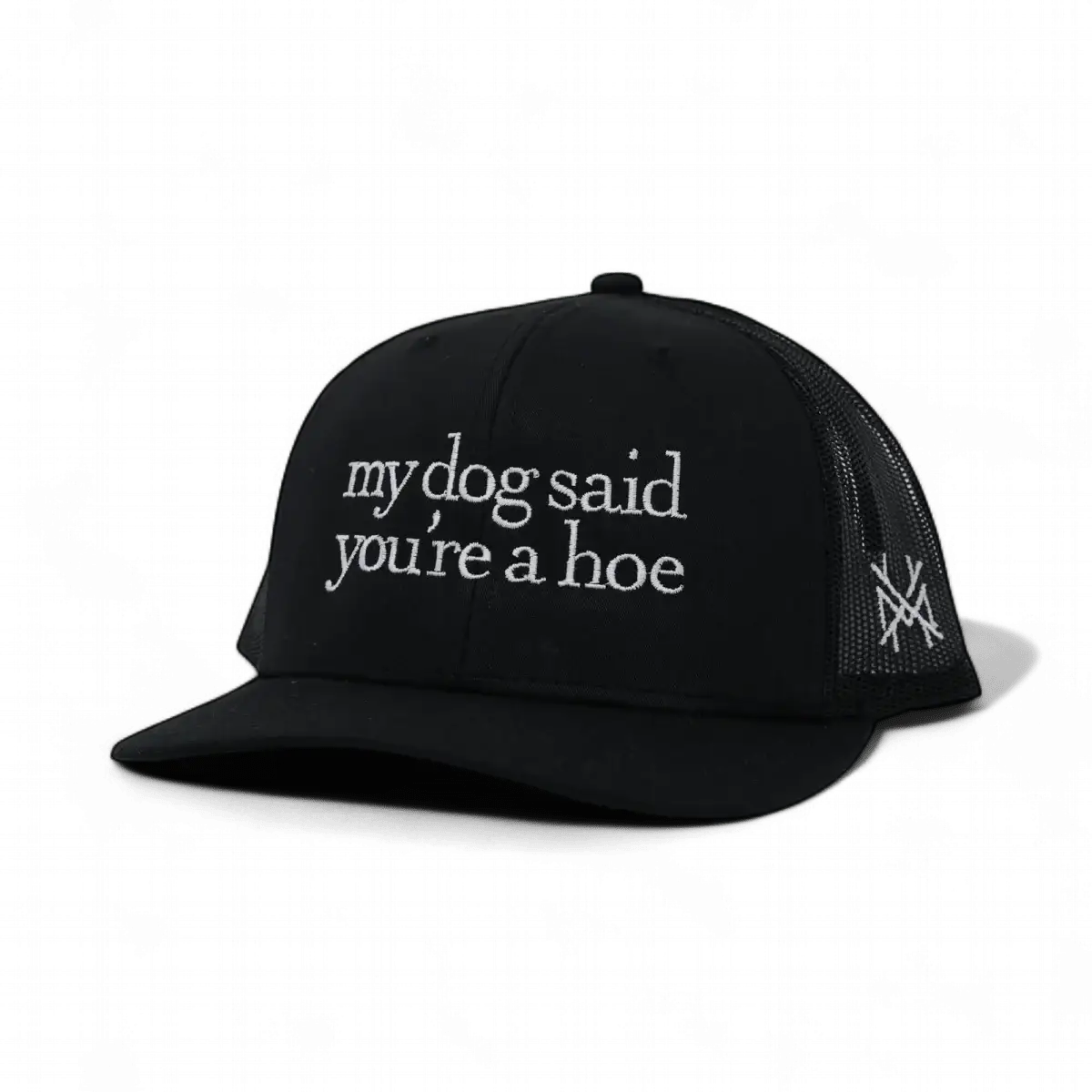 My Dog Said You're a Hoe Snapback Hat