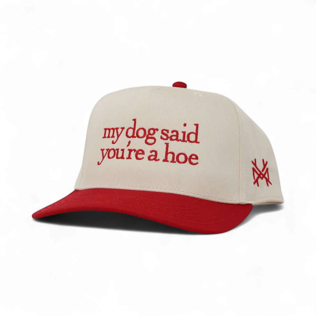 My Dog Said You're a Hoe Snapback Hat